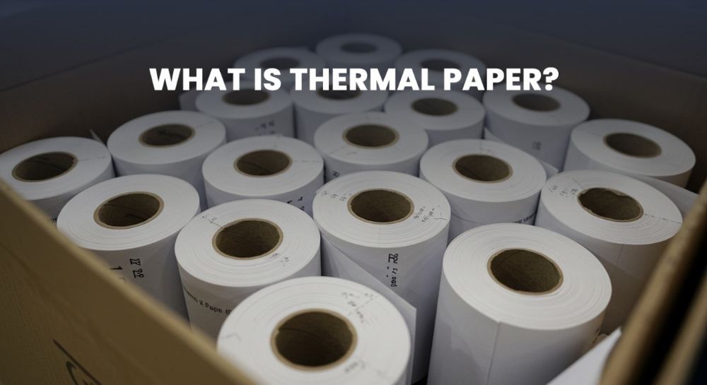 What is Thermal Paper?